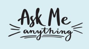 Ask me anything