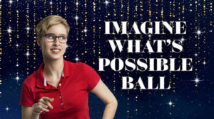 Imagine What's possible ball